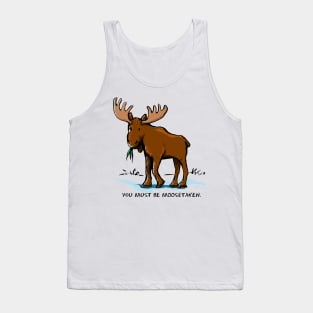 You Must be Moosetaken Tank Top